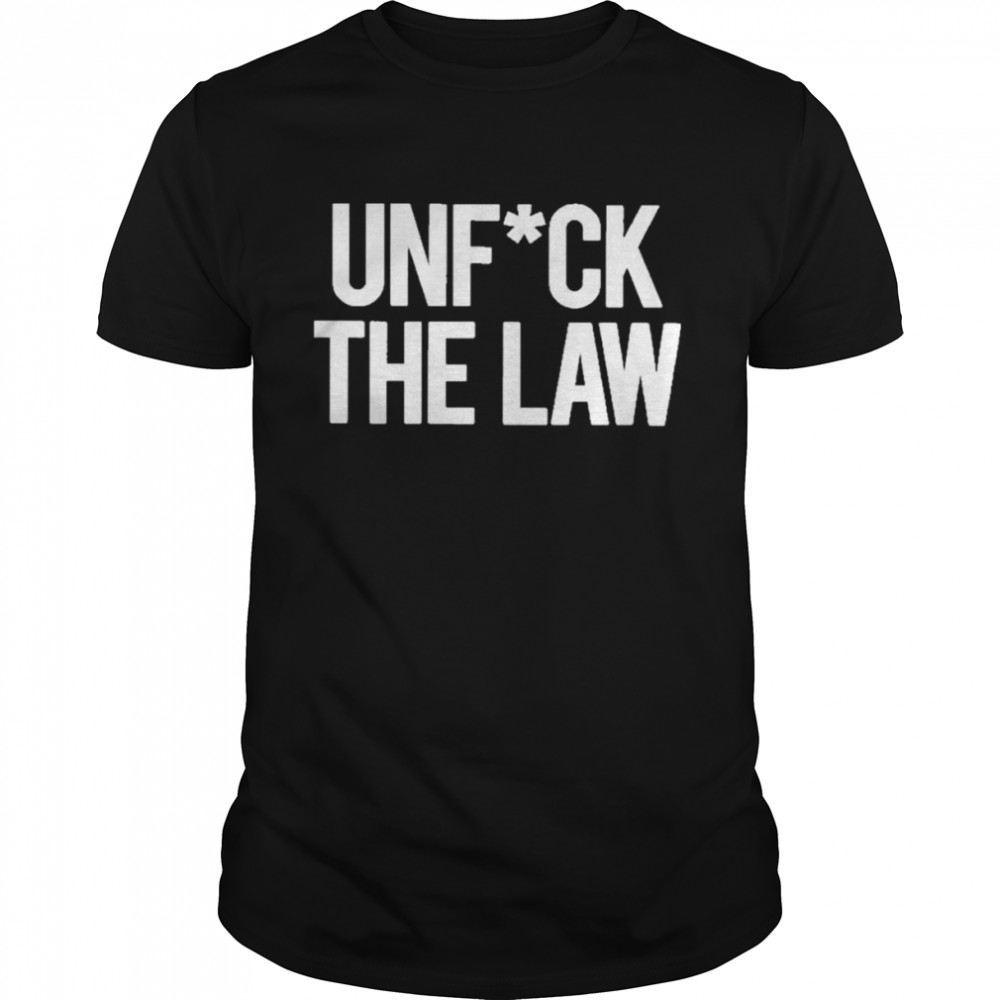 Unfuck The Law Tee Shirt