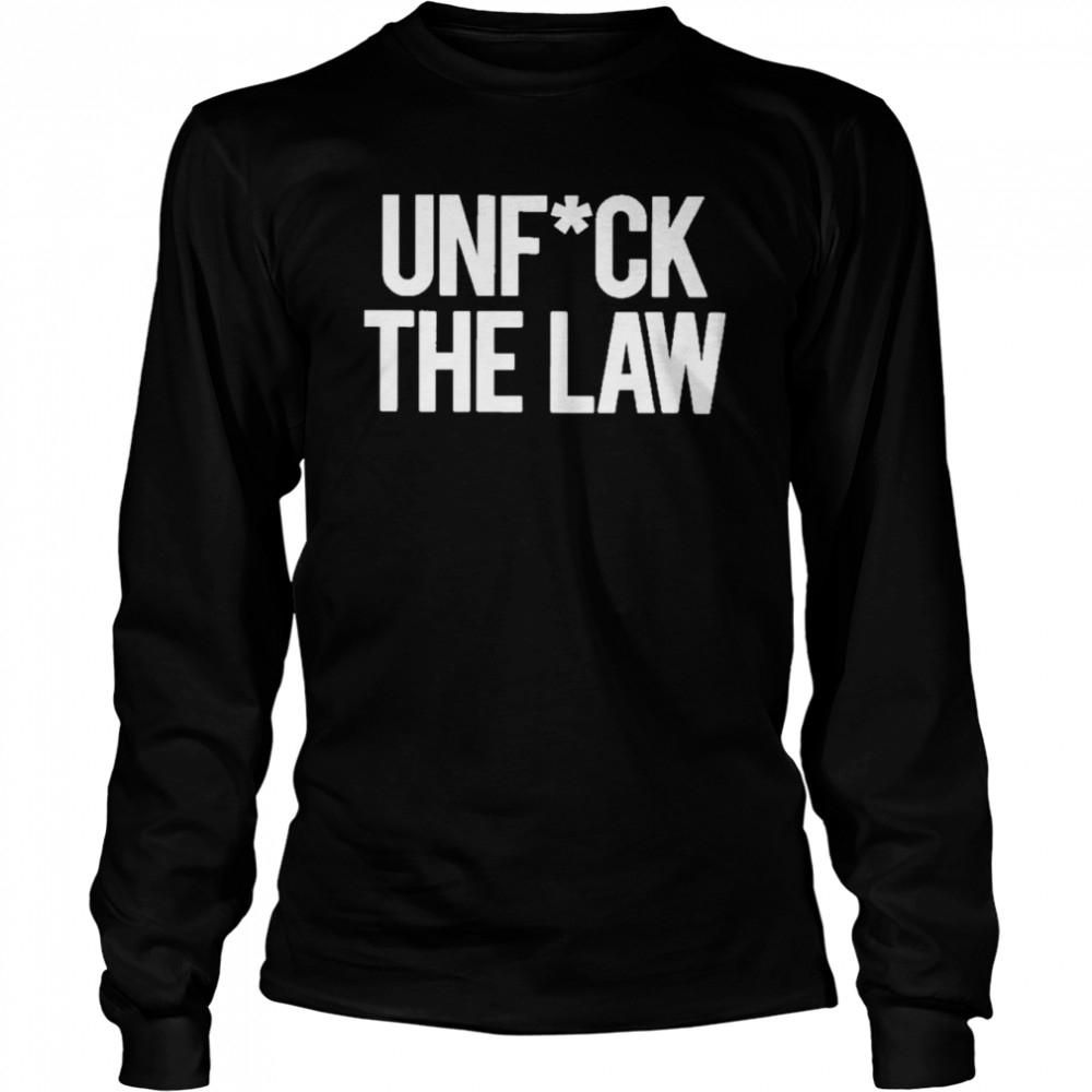Unfuck The Law Tee  Long Sleeved T-shirt