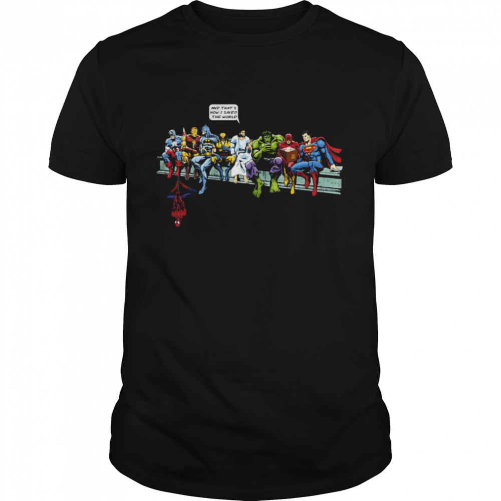 Xmas Jesus Gift And That Is How I Saved The World Superheroes DC Marvel shirt