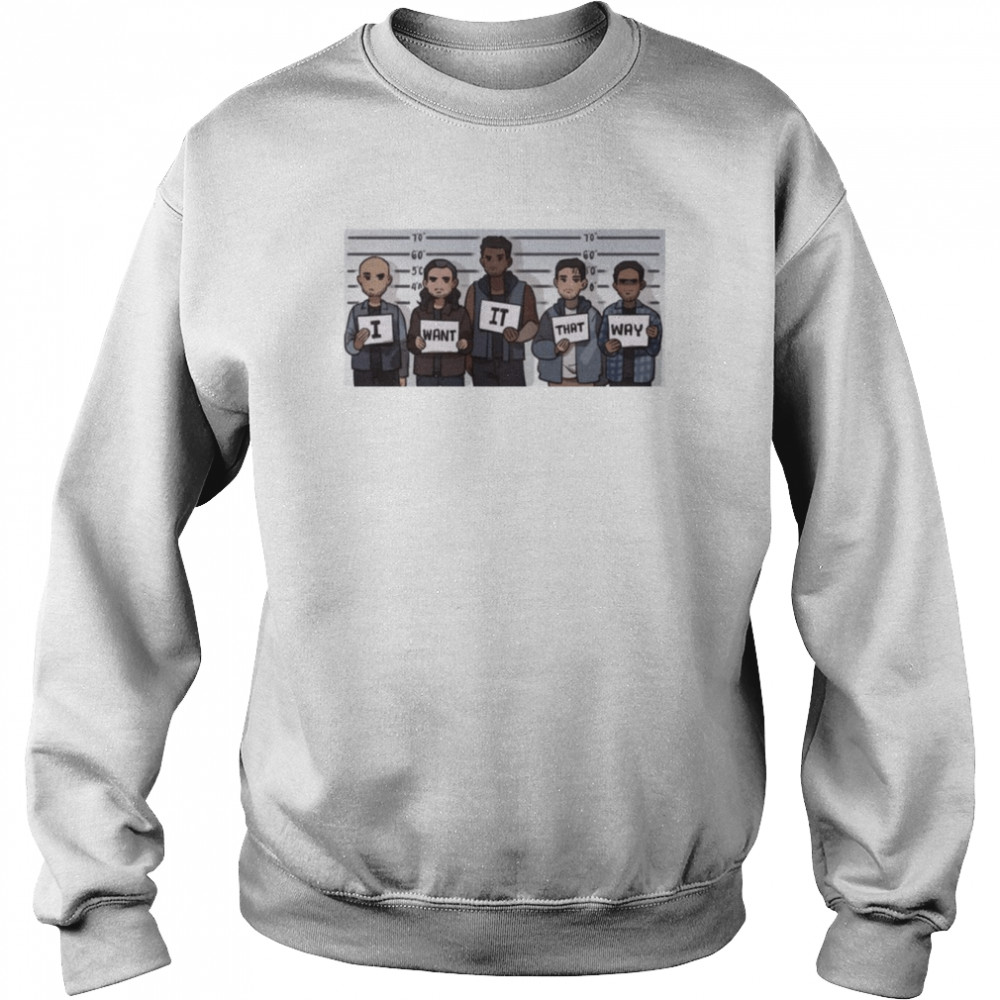 b99 i want it that way funny brooklyn nine nine shirt unisex sweatshirt