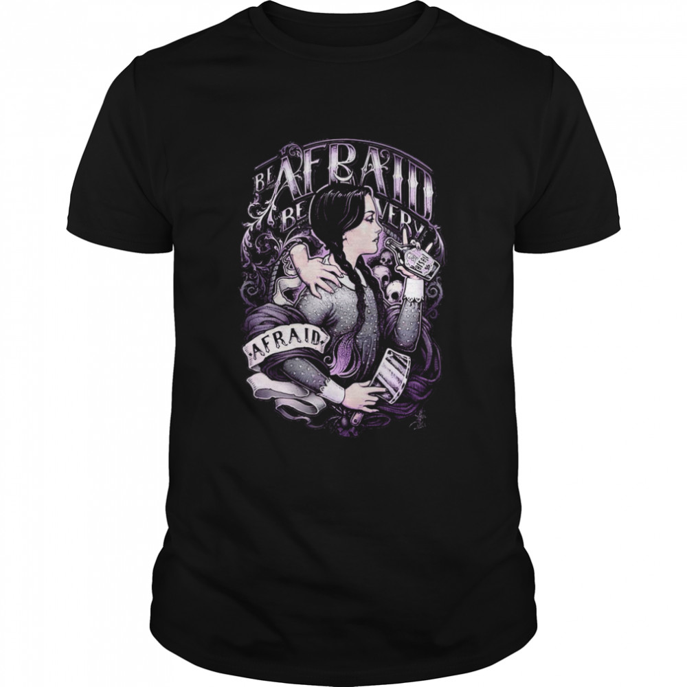 Be Afraid Wednesday Addams Family Vintage shirt