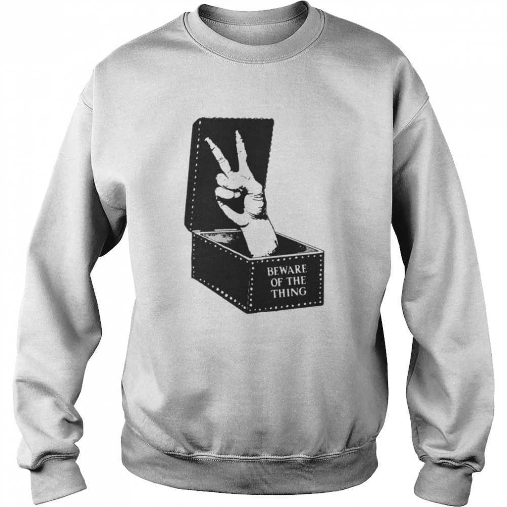 beware of the thing peace sign edition the addams family shirt unisex sweatshirt