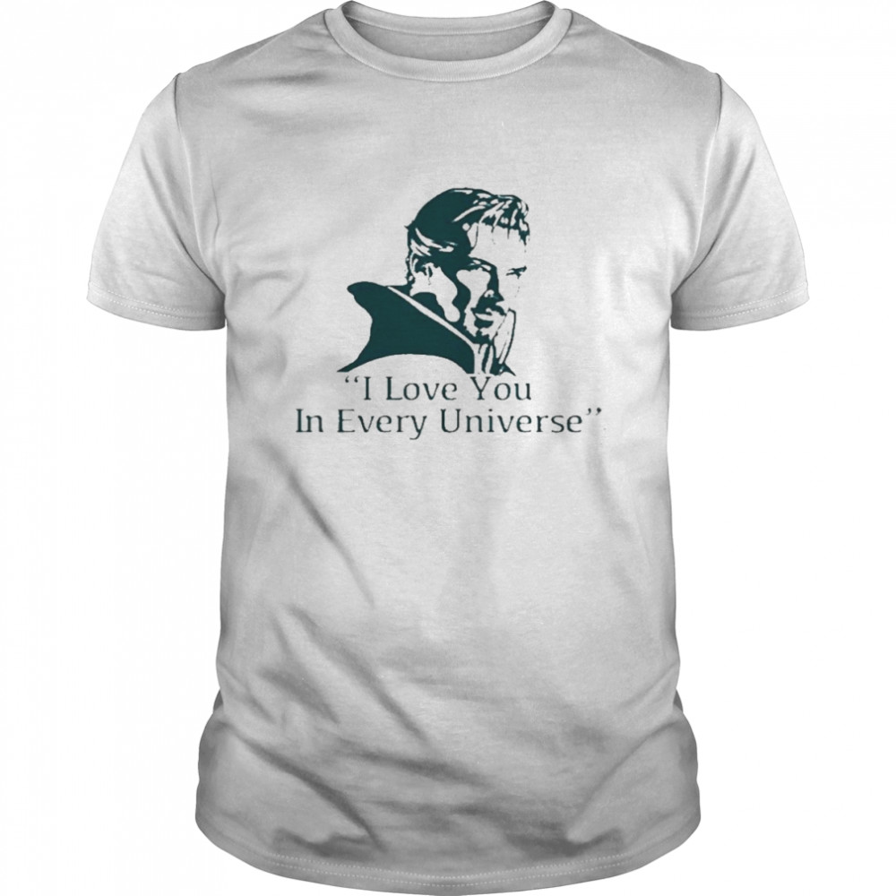 Doctor Strange 2 Stephen Strange I Love You In Every Universe  Classic Men's T-shirt