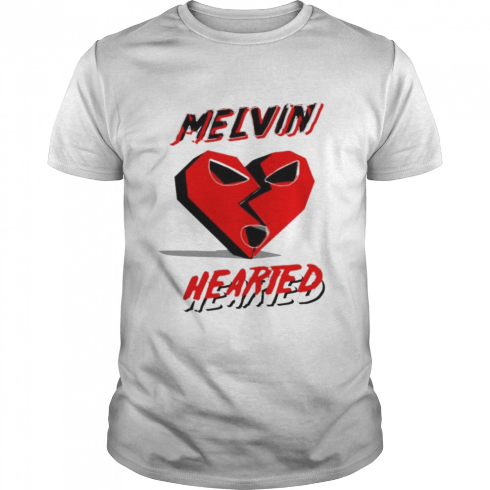 Melvin hearted shirt