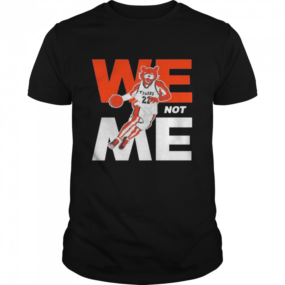 Nice We Not Me Tigers 21 Shirt