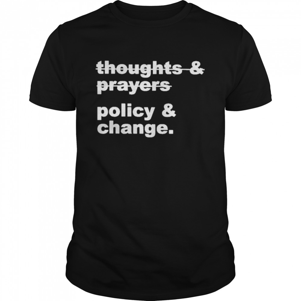 NurseKelsey Thoughts & Prayers Policy & Change Shirt