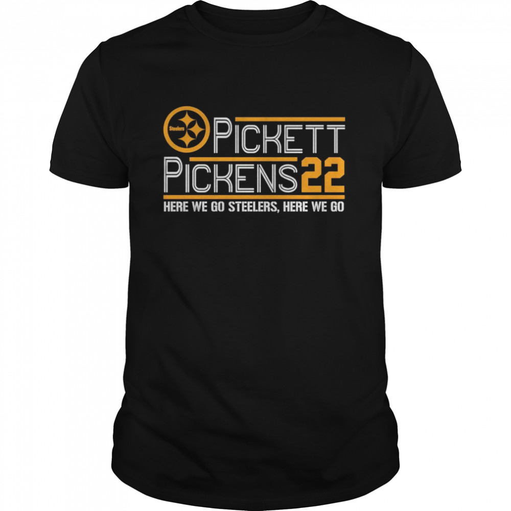 Pickett Pickens 22 Pittsburgh Steelers Here We Go Steelers Here we go shirt