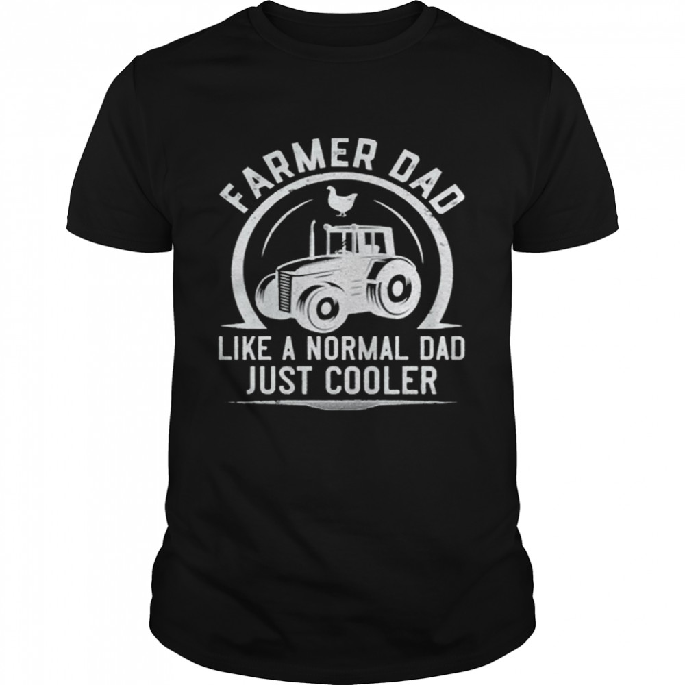 Tractor Dad Like A Regular Dad But Cooler shirt