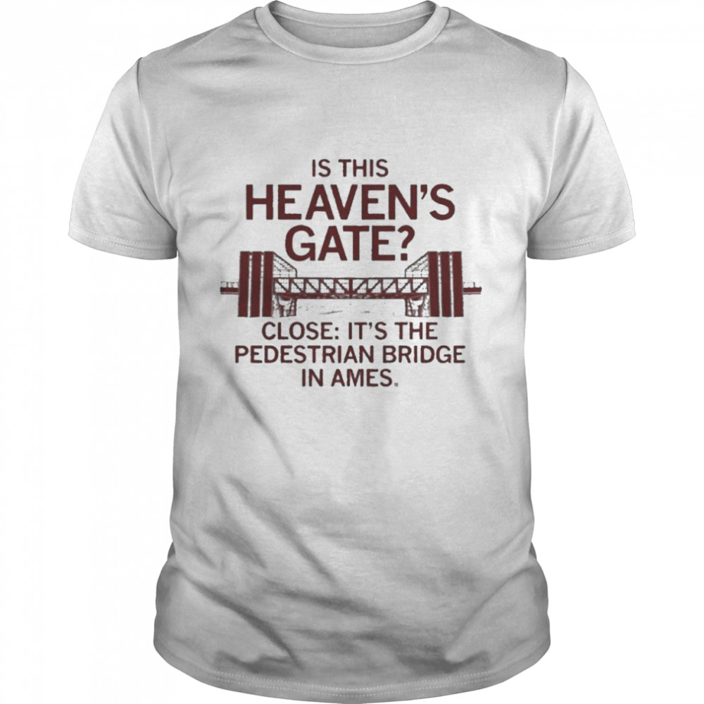 Ames Heaven’s Gate Bridge T-Shirt