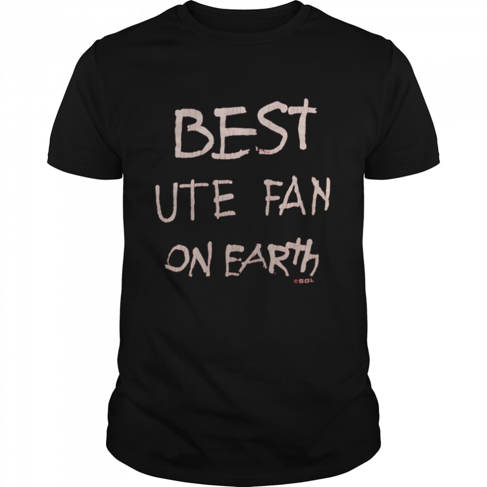 Best Utah Utes fan on Earth shirt