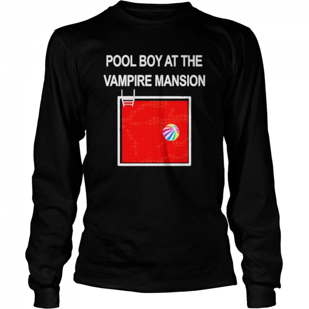 D0cshartens Pool Boy At The Vampire Mansion  Long Sleeved T-shirt