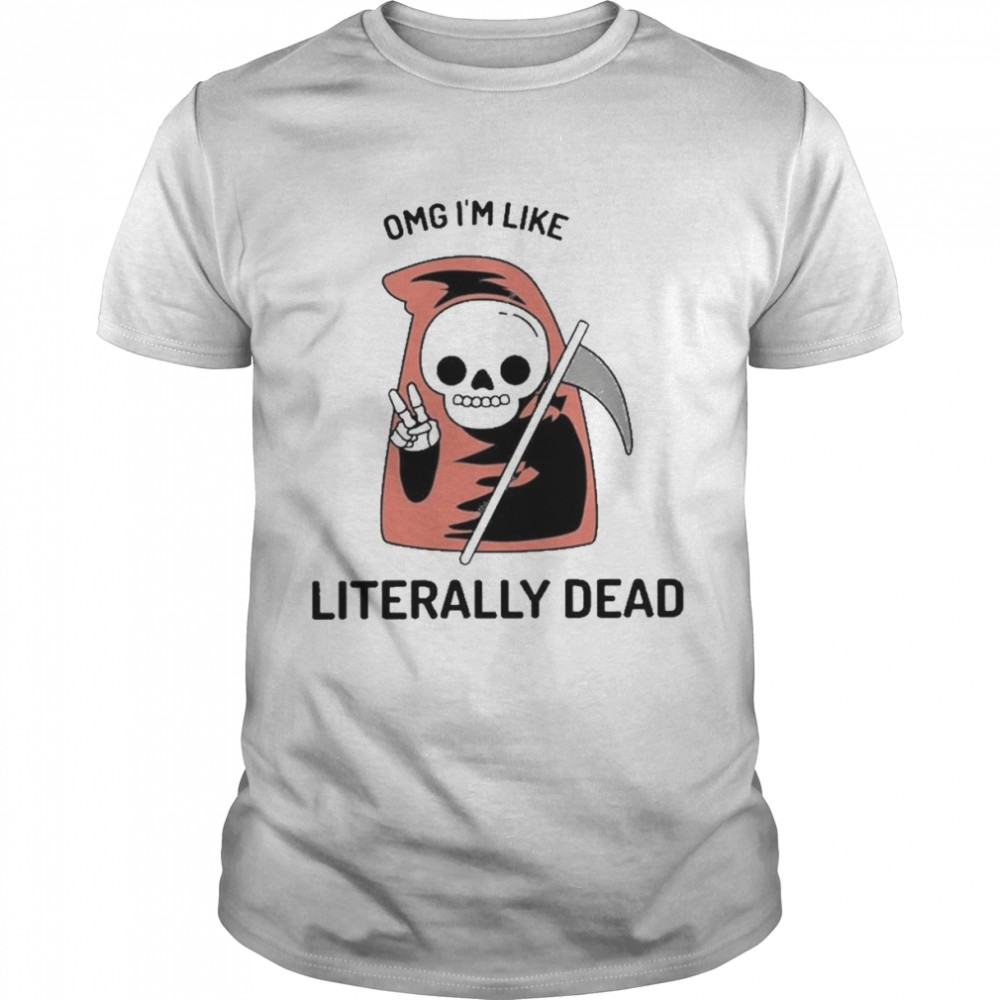 Death Omg I’m like Literally dead Halloween shirt Classic Men's T-shirt
