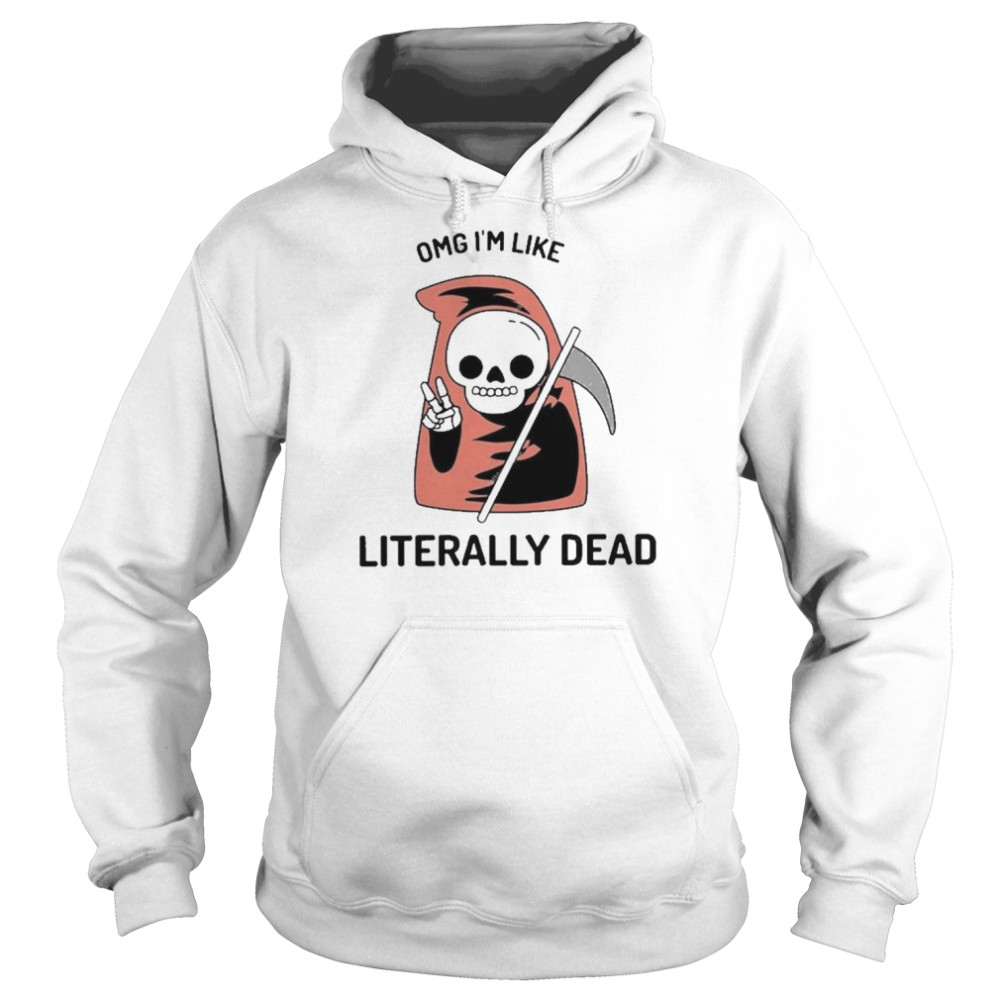 death omg im like literally dead halloween shirt unisex hoodie
