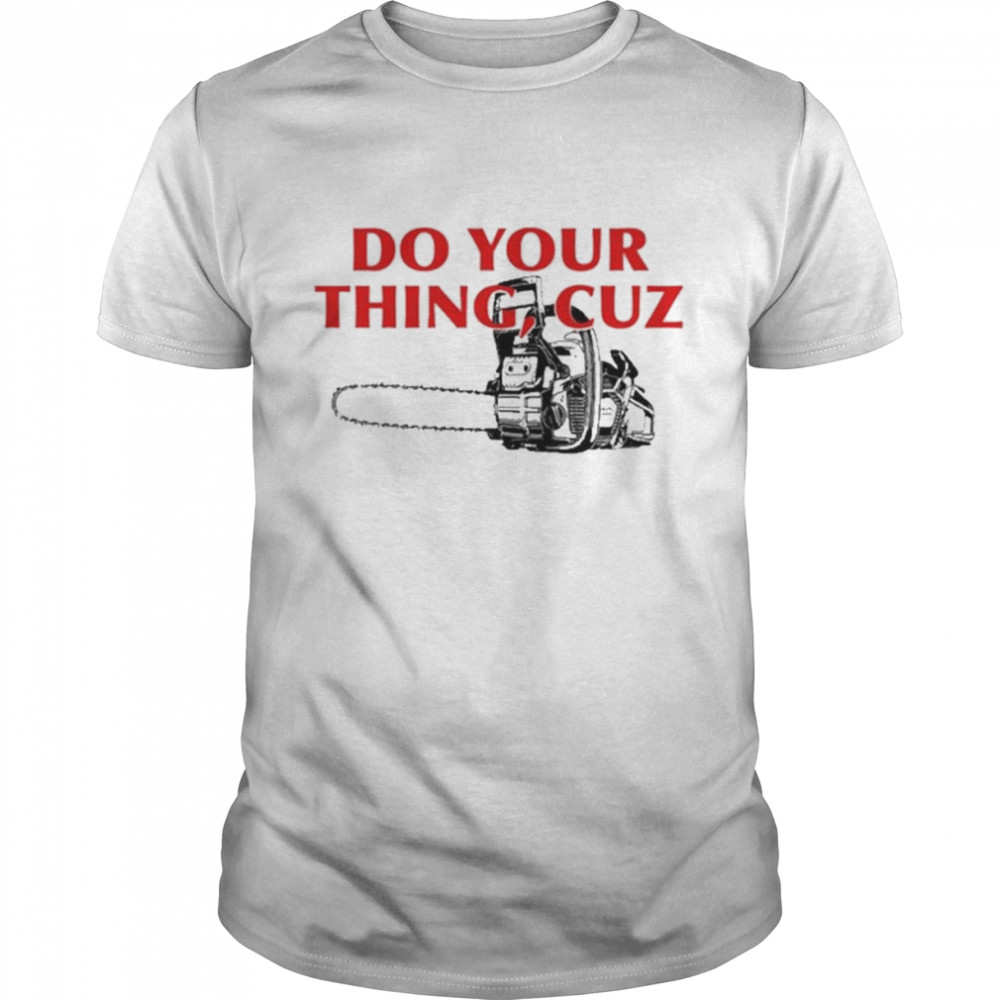 Do You Thing Cuz Tee  Classic Men's T-shirt