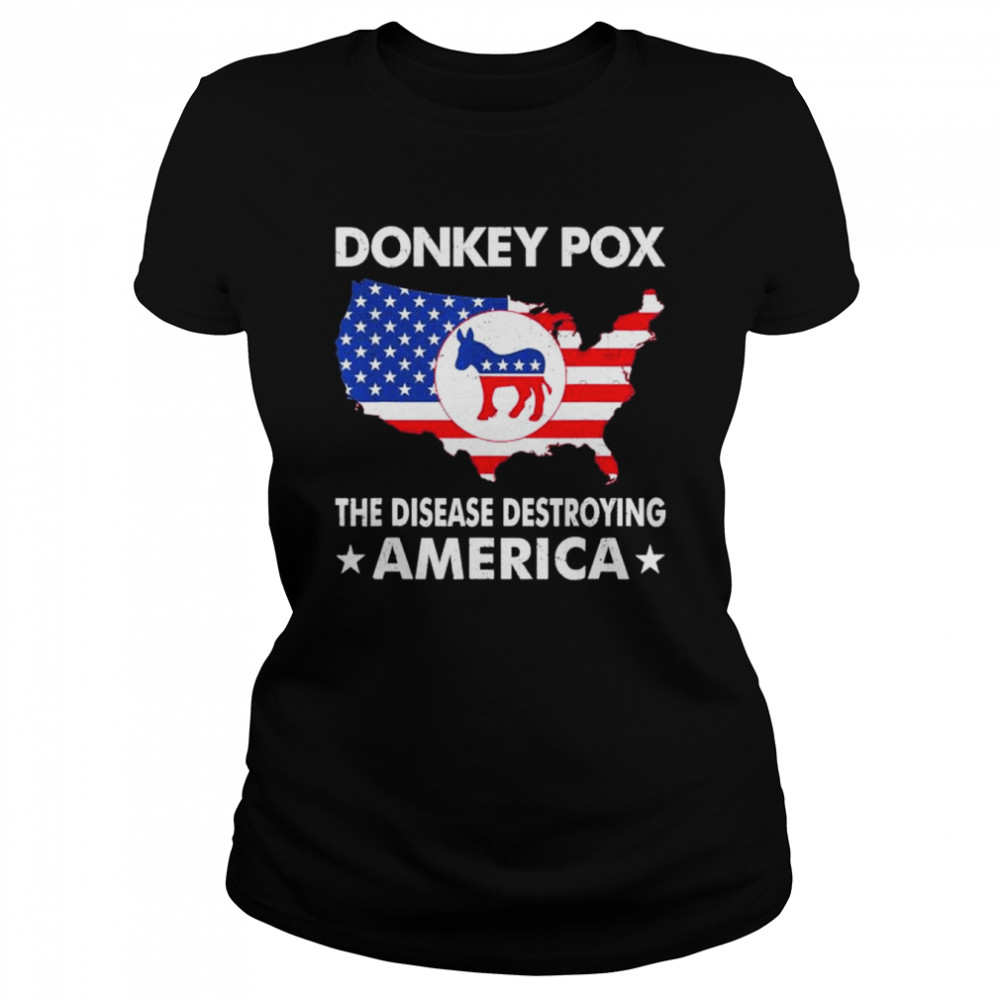 donkey pox the disease destroying america essential 2022 shirt classic womens t shirt