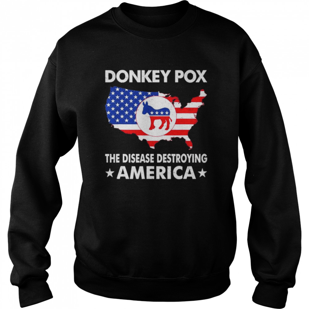 Donkey pox the disease destroying america essential 2022 shirt Unisex Sweatshirt