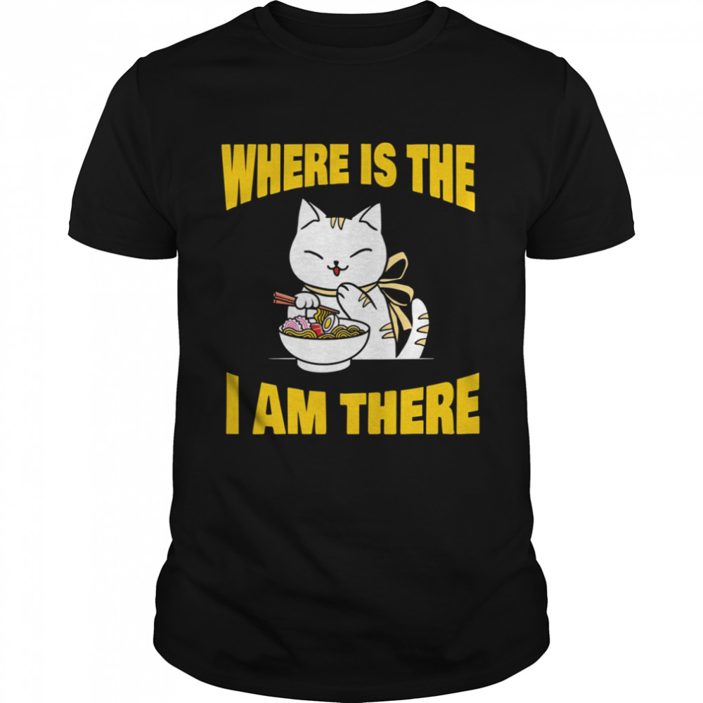 Food And Cat Lover Back To School Where’s The Ramen I’m There shirt Classic Men's T-shirt