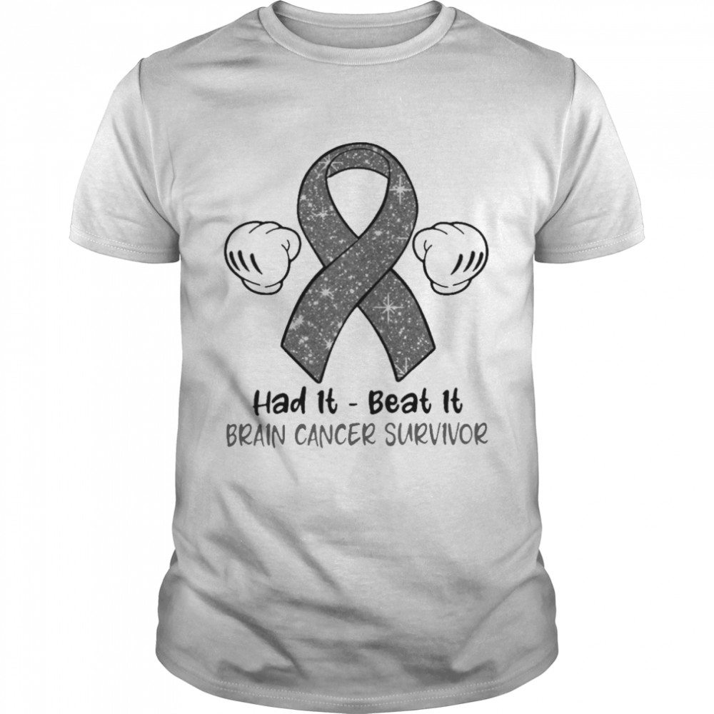 Had It Beat It Brain Cancer Survivor  Classic Men's T-shirt