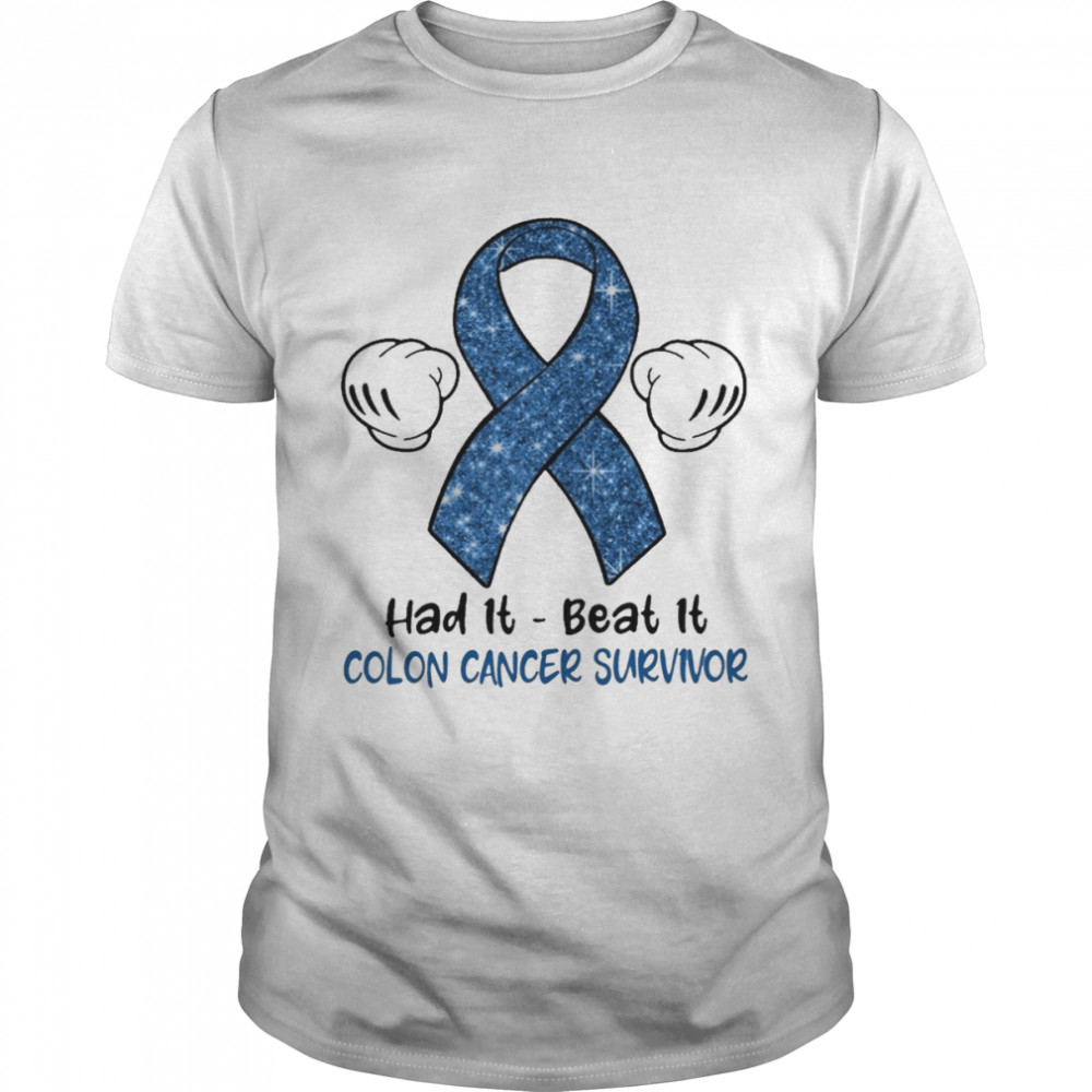 Had It Beat It Colon Cancer Survivor  Classic Men's T-shirt