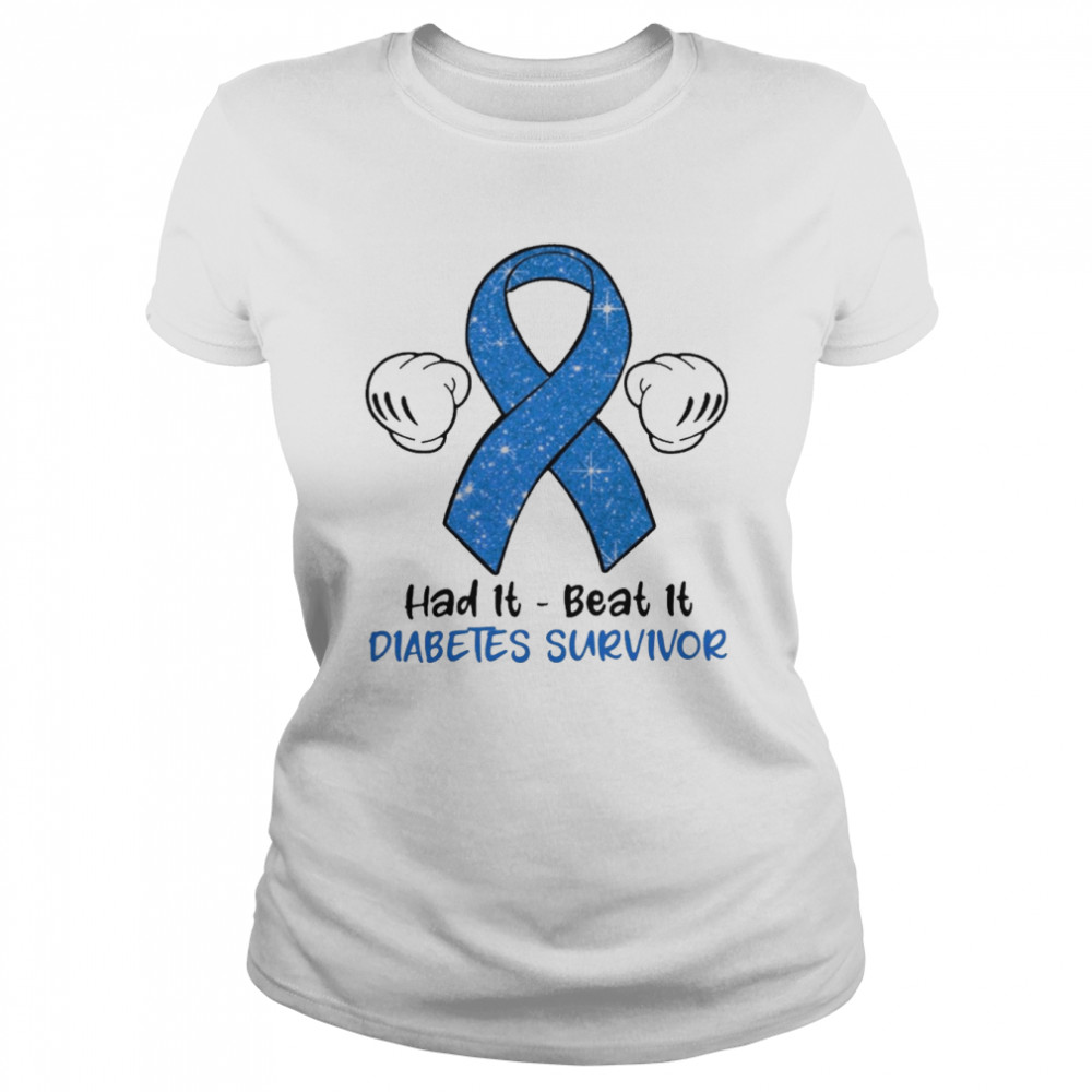 Had It Beat It Diabetes Survivor  Classic Women's T-shirt