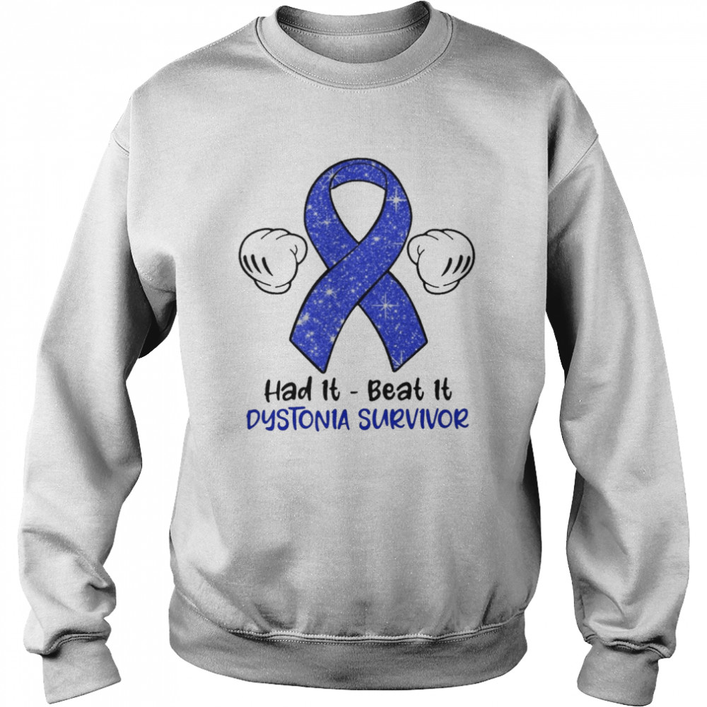 had it beat it dystonia survivor unisex sweatshirt