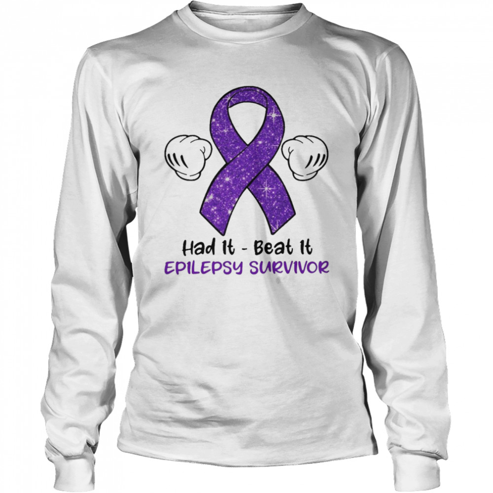 Had It Beat It Epilepsy Survivor  Long Sleeved T-shirt