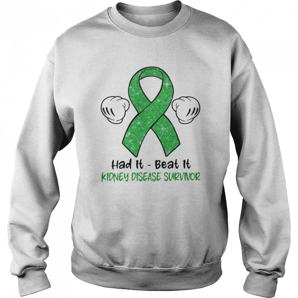 had it beat it kidney disease survivor unisex sweatshirt