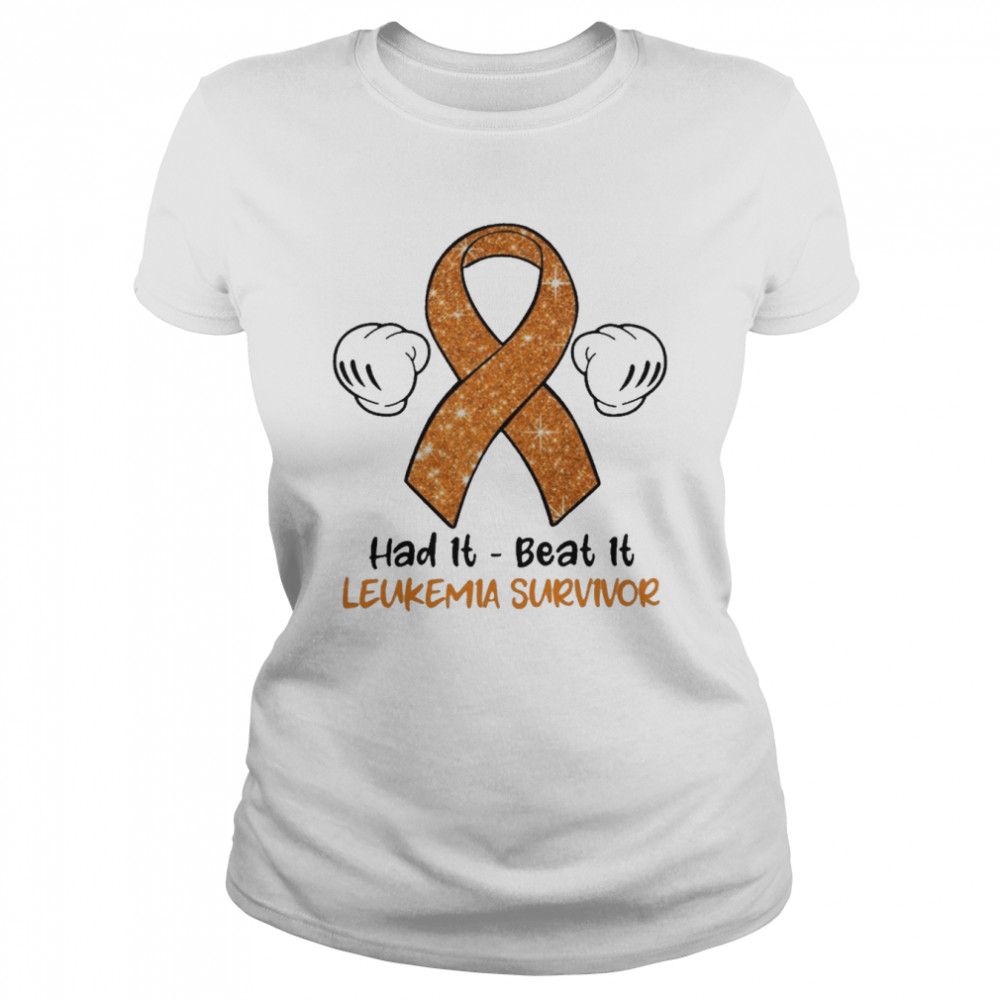 had it beat it leukemia survivor classic womens t shirt