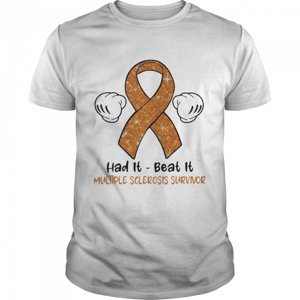 Had It Beat It Multiple Sclerosis Survivor  Classic Men's T-shirt