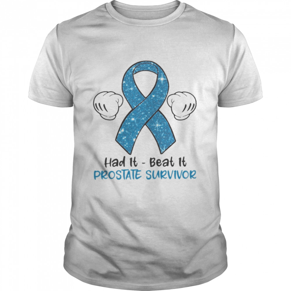 Had It Beat It Prostate Survivor  Classic Men's T-shirt