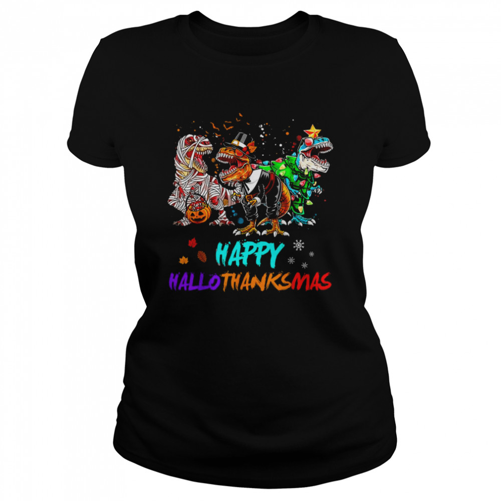 Happy Hallothanksmas T Rex Halloween Christmas shirt Classic Women's T-shirt