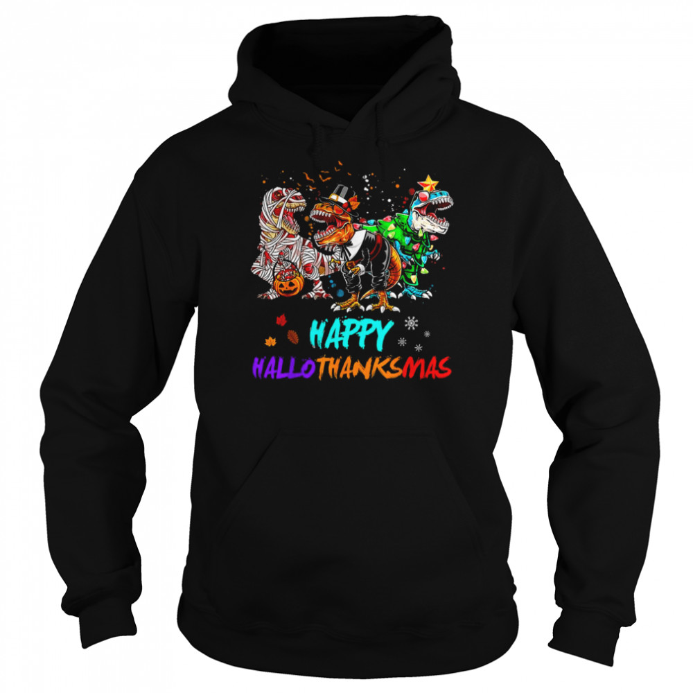 Happy Hallothanksmas T Rex Halloween Christmas shirt Unisex Hoodie