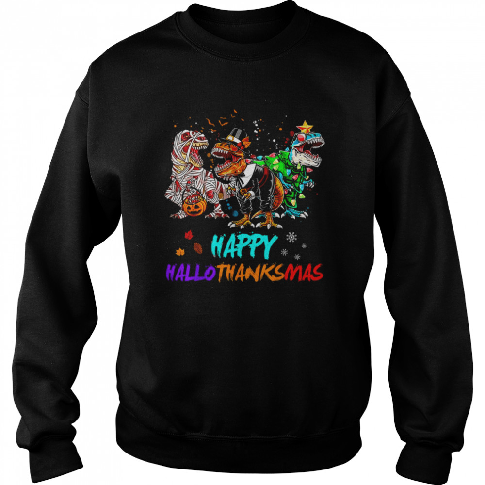 Happy Hallothanksmas T Rex Halloween Christmas shirt Unisex Sweatshirt