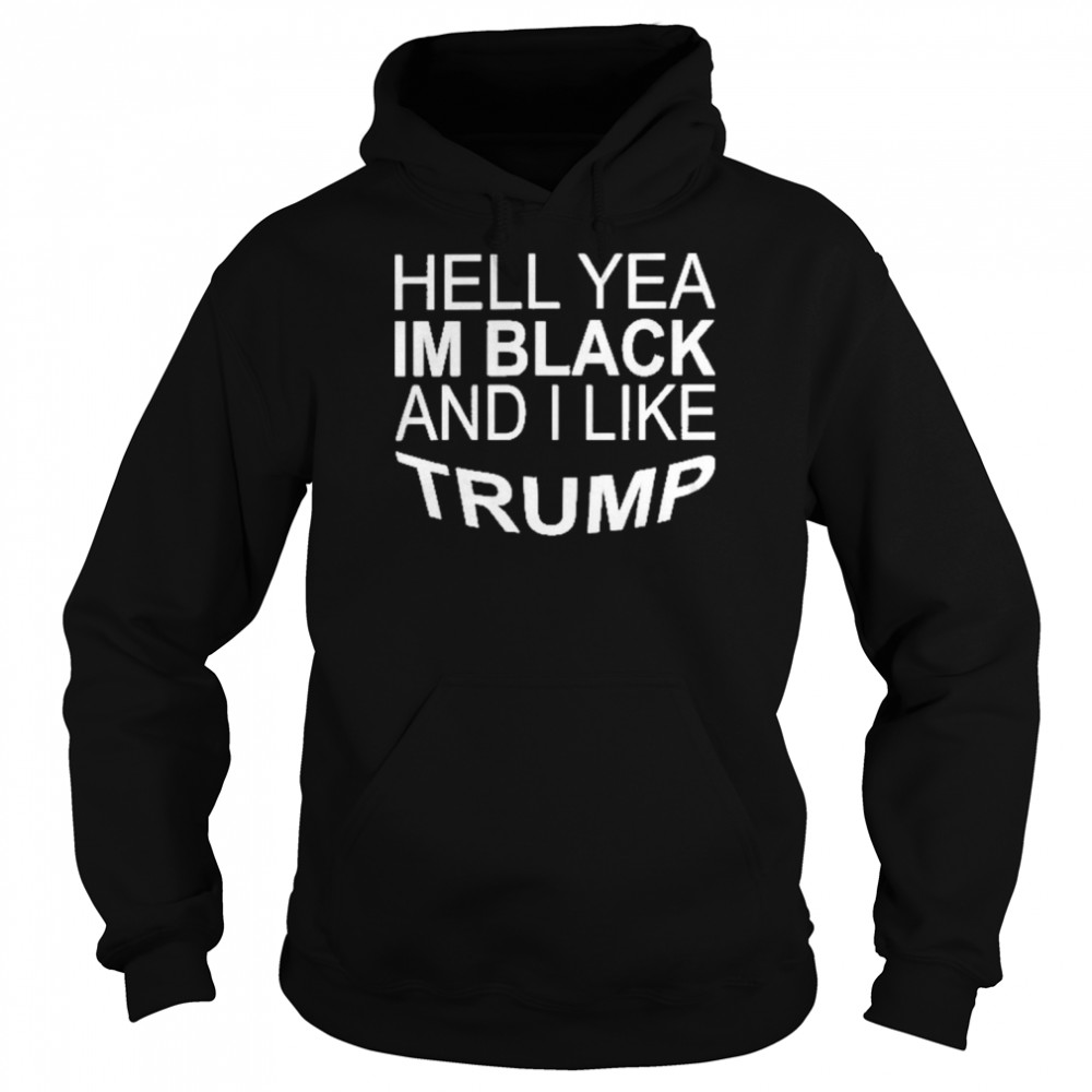 hell yeah im black and i like trump tee zeek conservative gangsta arkham unisex hoodie
