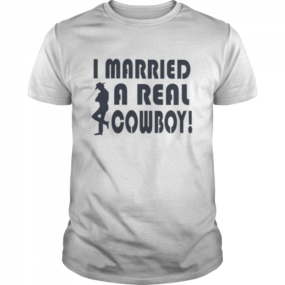 I Married A Real Cowboy  Classic Men's T-shirt