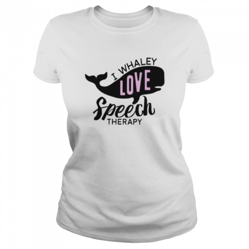 i whaley love speech therapy 2022 shirt classic womens t shirt