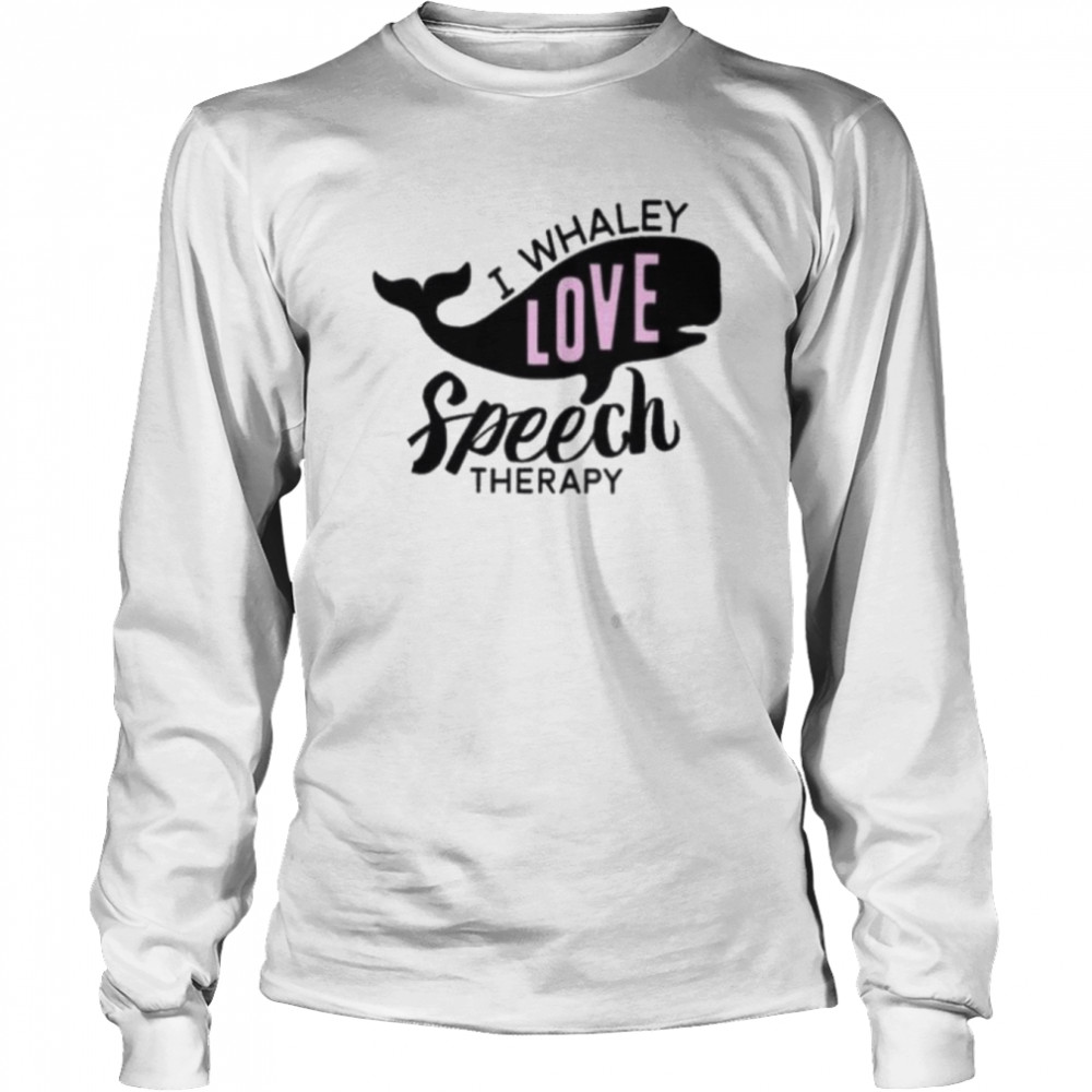 I whaley love speech therapy 2022 shirt Long Sleeved T-shirt