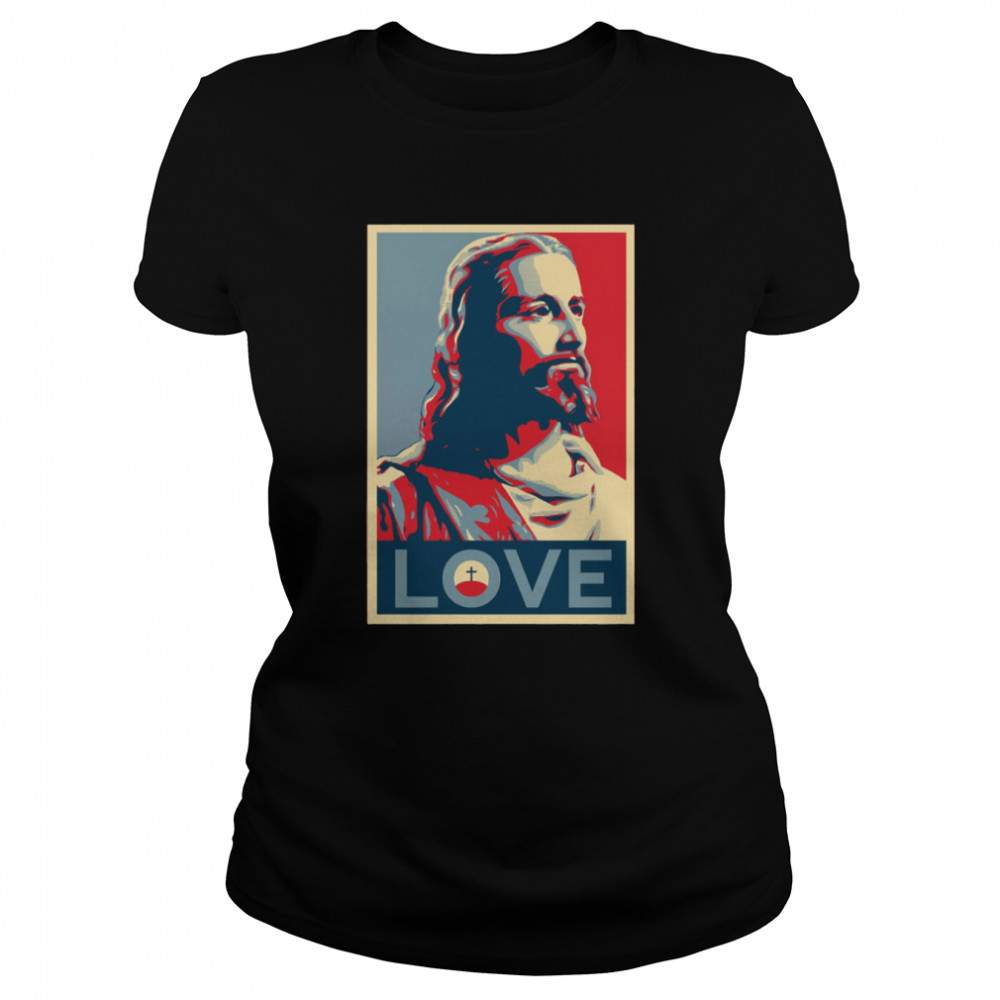 jesus christ love shirt classic womens t shirt