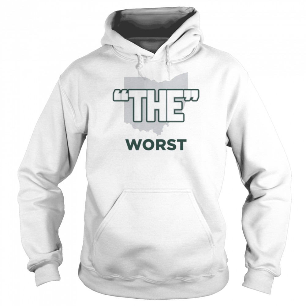 michigan state spartans football the worst shirt unisex hoodie
