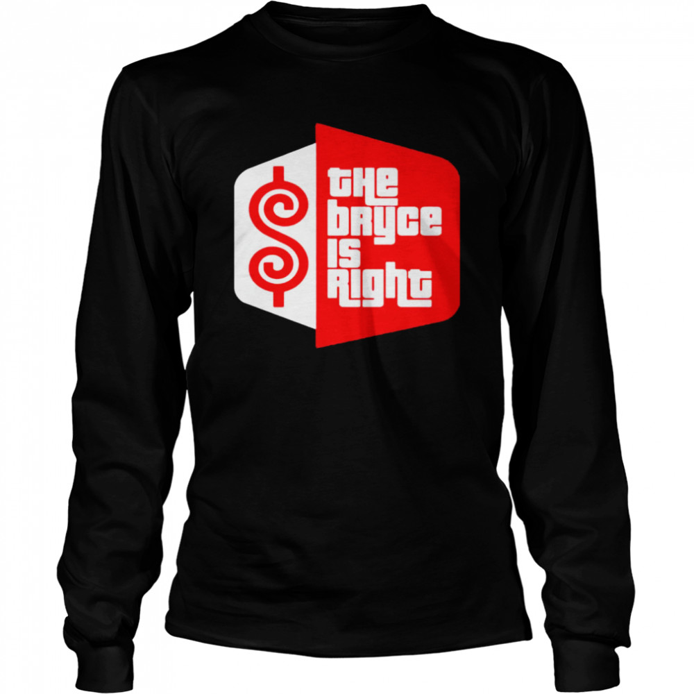 The bryce is right shirt Long Sleeved T-shirt
