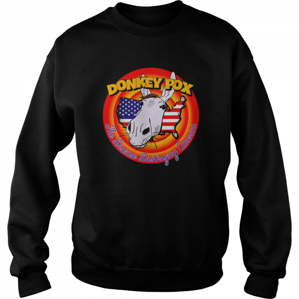 the disease destroying america funny vintage donkey pox unisex sweatshirt