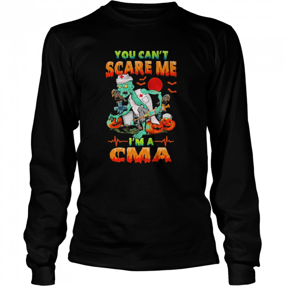 You Can’t Scare Me I’m A CMA Nurse Halloween  Long Sleeved T-shirt