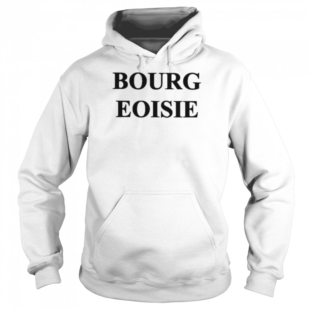 Bourg Eoisie  Unisex Hoodie