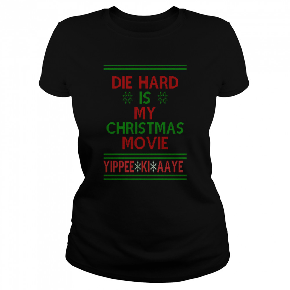 die hard is my christmas movie ugly christmas pattern shirt classic womens t shirt