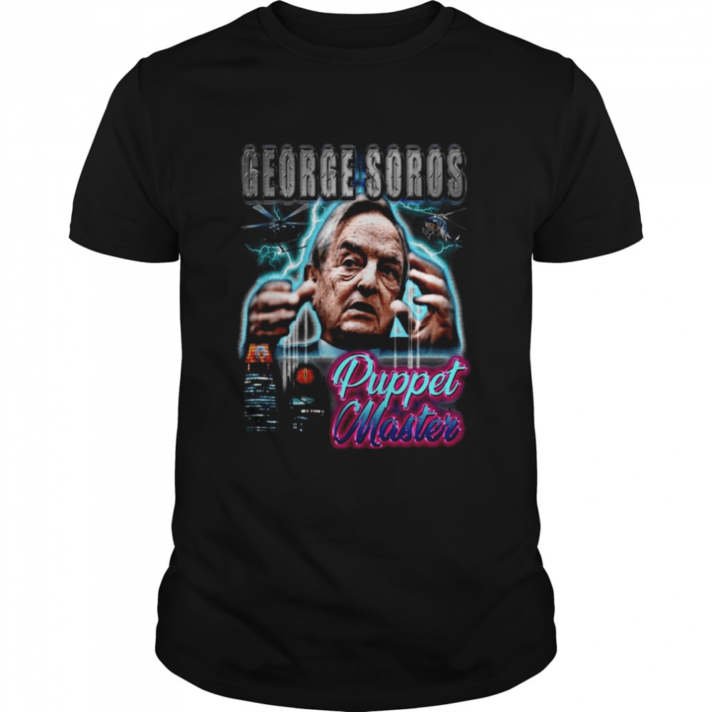 George Soros Puppter Master shirt