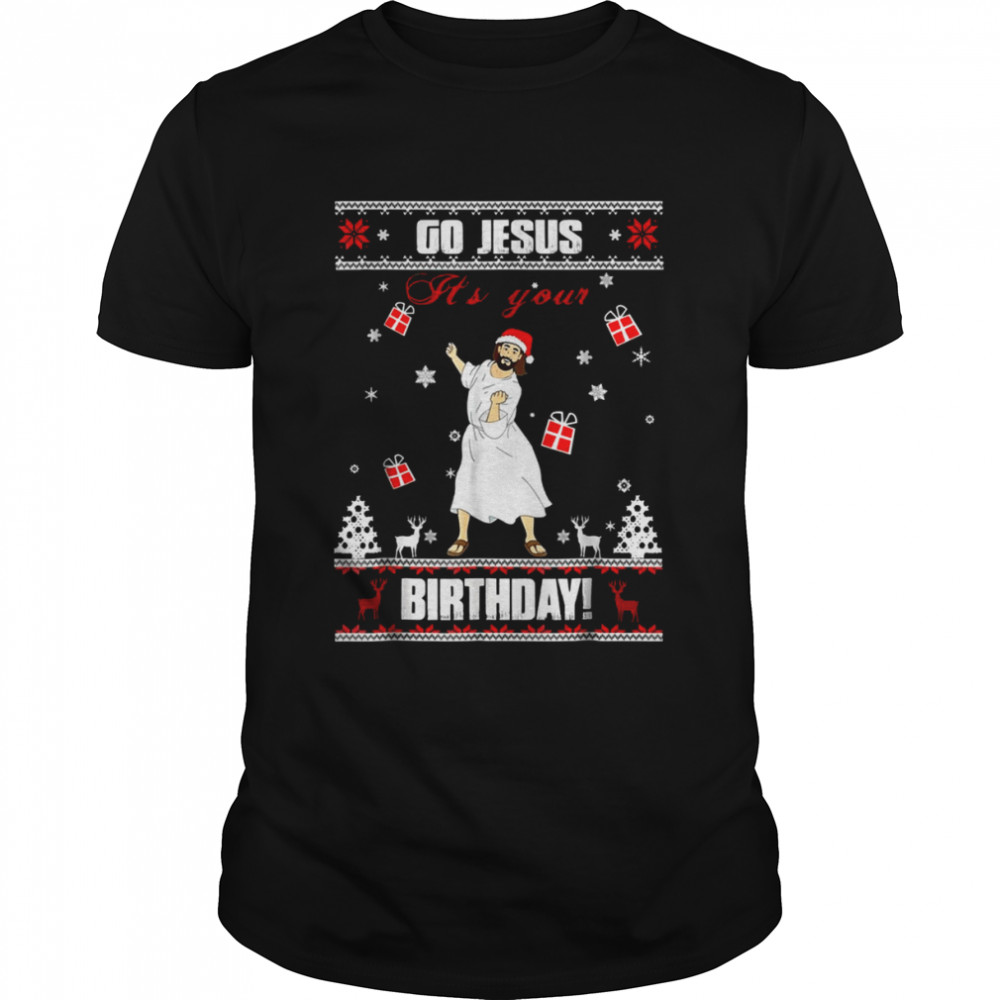Go Jesus It’s Your Birthday Ugly Christmas Pattern Merry Christmas shirt Classic Men's T-shirt