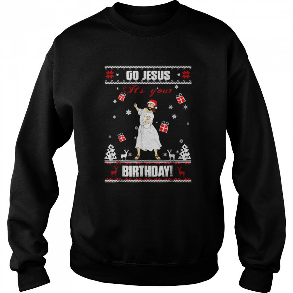 Go Jesus It’s Your Birthday Ugly Christmas Pattern Merry Christmas shirt Unisex Sweatshirt