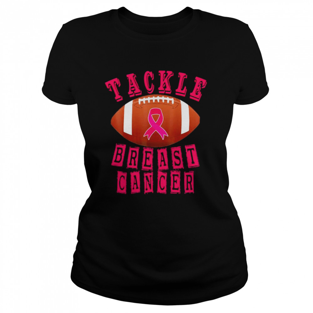 Tackle Pink Ribbon Breast Cancer Awareness  Classic Women's T-shirt