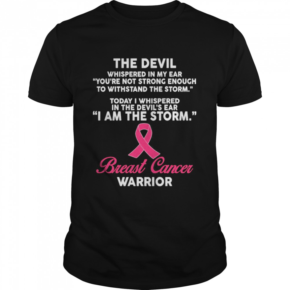 The Devil Whispered In My Ear Breast Cancer Awareness  Classic Men's T-shirt
