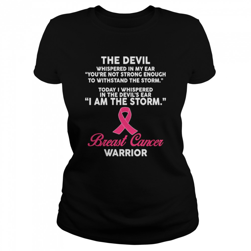 The Devil Whispered In My Ear Breast Cancer Awareness  Classic Women's T-shirt